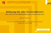Bildung für alle Generationen Das Zentrum für Weiterbildung der Universität Graz Marcus Ludescher Netzwerktreffen ZWEI UND MEHR – Generationen im Gespräch.