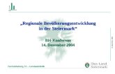 14. Dezember 2004 Fachabteilung 1C – Landesstatistik Regionale Bevölkerungsentwicklung in der Steiermark BH-Konferenz 14. Dezember 2004.