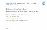 Zürcher Fachhochschule Medienethik zwischen Publizistik und Ökonomie 1 Entscheidungstechniken: Analyserahmen von Barbara Thomass und Potter Pox 23. Oktober.