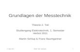 11. Sept. 2013ZHaW - SoE - bauf/spma 1 Grundlagen der Messtechnik Theorie 2. Teil Studiengang Elektrotechnik, 1. Semester Herbst 2011 Martin Schlup & Franz.