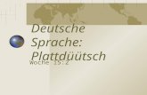 Deutsche Sprache: Plattdüütsch Woche 15:2. Wo spricht man Platt?