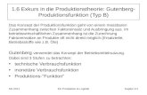 SS 2011EK Produktion & LogistikKapitel 1/1 1.6 Exkurs in die Produktionstheorie: Gutenberg- Produktionsfunktion (Typ B) Das Konzept der Produktionsfunktion.