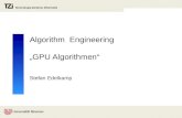 Algorithm Engineering GPU Algorithmen Stefan Edelkamp.