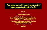 Perspektiven der experimentellen Hochenergiephysik - Teil 2 135.284 Claudia-Elisabeth Wulz Institut für Hochenergiephysik der Österreichischen Akademie.