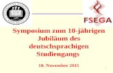 Symposium zum 10-jährigen Jubiläum des deutschsprachigen Studiengangs 10. November 2011 1.