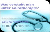 Was versteht man unter Chirotherapie? Der Unterschied zwischen zwei sehr unterschiedlichen Konzepten:CHIROTHERAPIECHIROPRAKTIK © 1999 – 2008 – KJS/BDC.