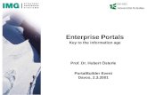 Enterprise Portals Key to the information age Prof. Dr. Hubert Österle PortalBuilder Event Davos, 2.3.2001 IWI-HSG.