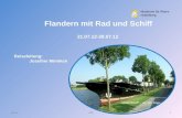 Akademie für Ältere Heidelberg Name0AfÄ Flandern mit Rad und Schiff 21.07.12-28.07.12 Reiseleitung: Josefine Mömken.