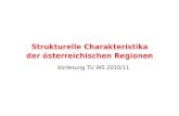 Vorlesung TU WS 2010/11 Strukturelle Charakteristika der österreichischen Regionen