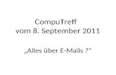 CompuTreff vom 8. September 2011 Alles über E-Mails ?