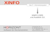 HORIZONT 1 XINFO ® Das IT - Informationssystem XINFO V3R5 und Ausblick 3.6 HORIZONT Software für Rechenzentren Garmischer Str. 8 D- 80339 München Tel ++49(0)89.