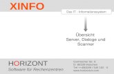 HORIZONT 1 XINFO ® Das IT - Informationssystem Übersicht Server, Dialoge und Scanner HORIZONT Software für Rechenzentren Garmischer Str. 8 D- 80339 München.