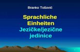 1 Sprachliche Einheiten Jezike/jezine jedinice Branko Toovi‡