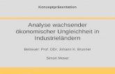 Analyse wachsender ökonomischer Ungleichheit in Industrieländern Betreuer: Prof. DDr. Johann K. Brunner Simon Moser Konzeptpräsentation.