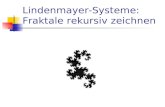 Lindenmayer-Systeme: Fraktale rekursiv zeichnen. Lindenmayer-Systeme: Definition o Alphabet Σ ( Beispiel: {F, +, -} )