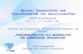 Wissen, Kreativität und Transformation von Gesellschaften INST–Konferenz Wien, 6. - 9. Dezember 2007 Vortrag zum Schwerpunkt Divergierende Konzepte von.