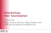 Workshop Der Sozialplan 3.10.2012 Mag. Andrea Komar, Mag. Helga Hons GPA-djp Bundesrechtsabteilung.