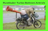 Rustikaler Turbo-Bohnen-Antrieb Das zerstört die Erinnerungen an meine Kindheit.
