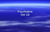 Psychiatrie Vor 19. Therapie Definition: Inhalt und Ziel der psychiatrischen Therapie sind die Besserung, Heilung und Rückfallverhütung von psychischen.