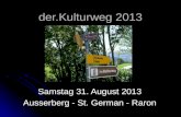 Der.Kulturweg 2013 Samstag 31. August 2013 Ausserberg - St. German - Raron.
