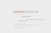 Beta92 V4R3 Vorstellung der neuen Funktionen 14./15. April 2008 Arbeitskreis Beta92 in München bei BMW Christian Bressler.