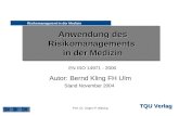TQU Verlag Prof. Dr. Jürgen P. Bläsing Risikomanagment in der Medizin Anwendung des Risikomanagements in der Medizin EN ISO 14971 - 2000 Autor: Bernd.