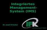 Integriertes Management-System (IMS) Dr. Josef Erlacher.