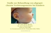 Www.ak-  Studie zur Behandlung von abgespei- cherten Verletzungsmuster bei Kindern Dr. med. Dieter Becker Dr. med. Martin Brunck Wien 26. Mai