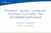 Entwurf eines sicheren Fernwartsystems für Automobilsoftware Stefan Trienen Philip Weber.