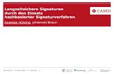 Langzeitsichere Signaturen durch den Einsatz hashbasierter Signaturverfahren Andreas Hülsing, Johannes Braun 16.05.2013 | TU Darmstadt | A. Huelsing |