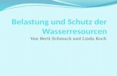 Von Berit Schmuck und Linda Koch. Inhalt: Wassergewinnung Wasserangebot und Wassernutzung Wasserbelastung Abwasserreinigung.