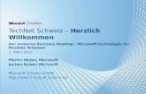 TechNet Schweiz – Herzlich Willkommen Der moderne Business Desktop - Microsoft-Technologie für flexibles Arbeiten 1. März 2012 Martin Weber, Microsoft.