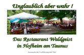 Unglaublich aber wahr ! Das Restaurant Waldgeist in Hofheim am Taunus Automatische Vorführung mit Ton!