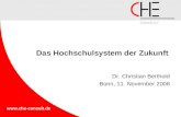 Www.che-consult.de Das Hochschulsystem der Zukunft Dr. Christian Berthold Bonn, 11. November 2008.