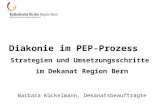 Diakonie im PEP-Prozess Strategien und Umsetzungsschritte im Dekanat Region Bern Barbara Kückelmann, Dekanatsbeauftragte.
