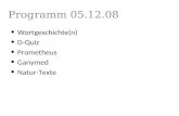 Programm 05.12.08 Wortgeschichte(n) D-Quiz Prometheus Ganymed Natur-Texte.