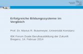 Erfolgreiche Bildungssysteme im Vergleich Prof. Dr. Marius R. Busemeyer, Universität Konstanz IBK Forum Duale Berufsausbildung der Zukunft Bregenz, 14.