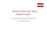 Österreichischer Klub Kopenhagen 54. GENERALVERSAMMLUNG 17. MÄRZ 2014.