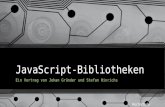 JavaScript-Bibliotheken Ein Vortrag von Johan Gründer und Stefan Hinrichs Hochschule Emden/Leer.