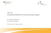 Teil III. Gesellschaftliche Herausforderungen Dr. Wilfried Diekmann EU-Büro des BMBF IHK Trier, 05. Februar 2014.