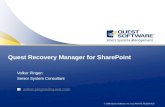 © 2009 Quest Software, Inc. ALL RIGHTS RESERVED Quest Recovery Manager for SharePoint Volker Pingen Senior System Consultant volker.pingen@quest.com.