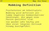 Mobbing Definition Psychoterror am Arbeitsplatz Mobbing wird definiert als Summe negativer kommunikativer Handlungen, die gegen eine Person gerichtet sind.