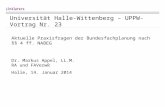 Universität Halle-Wittenberg – UPPW-Vortrag Nr. 23 Aktuelle Praxisfragen der Bundesfachplanung nach §§ 4 ff. NABEG Dr. Markus Appel, LL.M. RA und FAVerwR.
