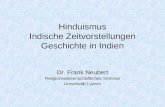 Hinduismus Indische Zeitvorstellungen Geschichte in Indien Dr. Frank Neubert Religionswissenschaftliches Seminar Universität Luzern.