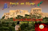 Panik am Olymp In Griechenland brennt der. So schön ordentlich - hatten sie uns glauben gemacht. Wir hätten nicht besser lügen können ! aber – DAS HÄTTE.