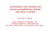 Schreiben von Texten mit wissenschaftlichen Inhalt mit TEX / LATEX Prof. Dr. L. Spieß nach Vorlagen / Vorträgen von Günther Partosch – Mai 2003 und Jan.