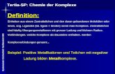 Tertia-SP: Chemie der Komplexe Gymnasium Kirchenfeld Fachbereich MN Definition: Einheiten aus einem Zentralteilchen und den daran gebundenen Molekülen.