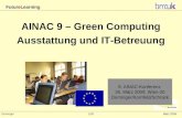 FutureLearning Dorninger#/20März 2009 AINAC 9 – Green Computing Ausstattung und IT-Betreuung 9. AINAC-Konferenz 26. März 2009, Wien-20 Dorninger/Kornfeld/Schrack.