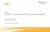 W. Diekmann, IHK Trier, 05.02.2014 8. Januar 2014 Dr. Wilfried Diekmann EU-Büro des BMBF IHK Trier, 05. Februar 2014 Teil I. Struktur von Horizont 2020.