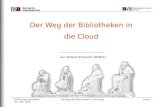 SISIS-Anwendertreffen: 11. Dez. 2013 Der Weg der Bibliotheken in die CloudSeite 1 Der Weg der Bibliotheken in die Cloud von Robert Scheuerl (BVB/A)
